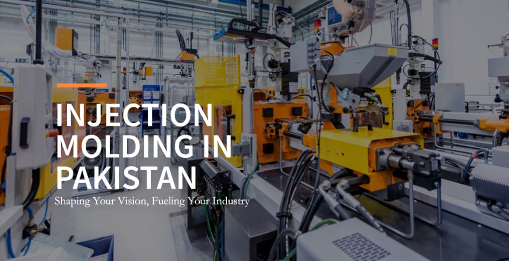 Injection Molding in Pakistan