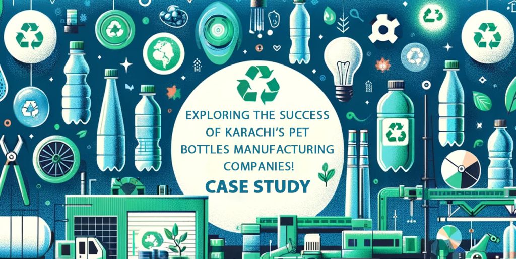Case Study Sustainable PET Bottle Production in Karachi